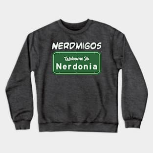 Nerdmigos: Welcome To Nerdonia Crewneck Sweatshirt